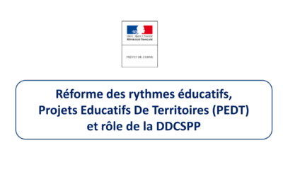 Réforme des rythmes éducatifs, projets éducatifs de territoires et rôle de la DDCSPP
