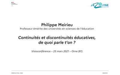 Conférence et échanges avec Philippe Meirieu « Continuités et discontinuités éducatives ? De quoi parle t’on ? »